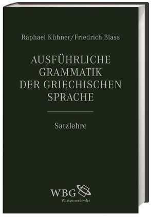 Ausführliche Grammatik der griechischen Sprache (Band II) von Gerth,  Bernhard, Kühner,  Raphael