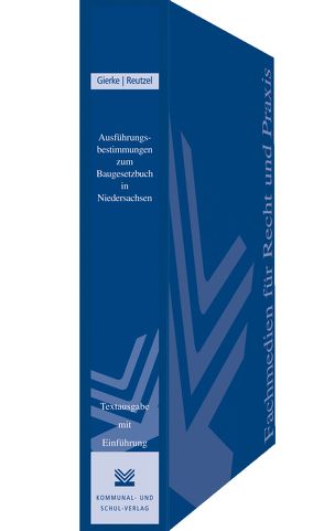 Ausführungsbestimmungen zum Baugesetzbuch in Niedersachsen von Gierke,  Hans G, Reutzel,  Andre