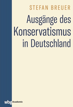 Ausgänge des Konservatismus von Breuer,  Stefan