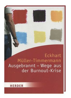 Ausgebrannt – Wege aus der Burnout-Krise von Müller-Timmermann,  Eckhardt