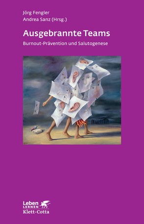 Ausgebrannte Teams (Leben Lernen, Bd. 235) von Fengler,  Joerg, Sanz,  Andrea