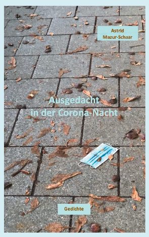 Ausgedacht in der Corona-Nacht von Mazur-Schaar,  Astrid