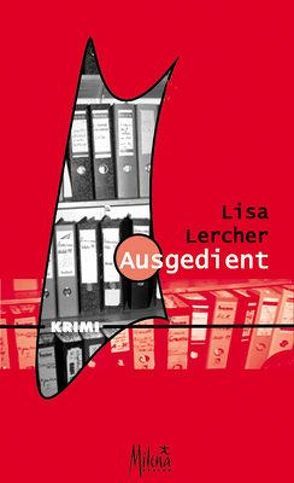 Ausgedient von Lercher,  Lisa