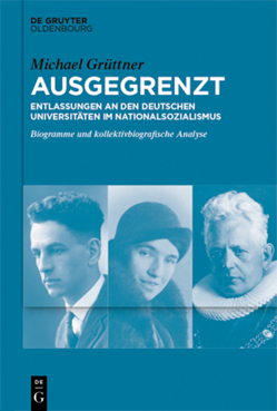 Ausgegrenzt: Entlassungen an den deutschen Universitäten im Nationalsozialismus von Grüttner,  Michael