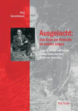 Ausgelacht: Das Ende der Komödie im totalen Jargon von Gerschlauer,  Jörg