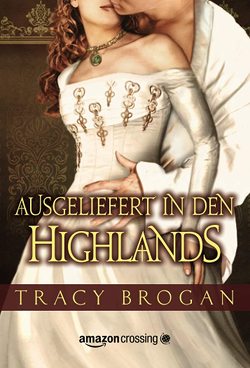 Ausgeliefert in den Highlands von Brogan,  Tracy, Bürgel,  Diana