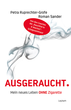 Ausgeraucht. Mein neues Leben OHNE Zigarette von Ruprechter-Grofe,  Petra, Sander,  Roman