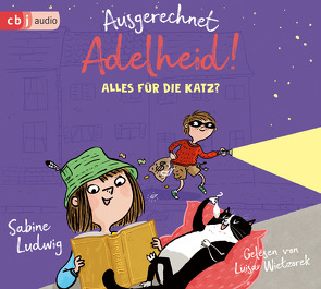 Ausgerechnet Adelheid! – Alles für die Katz? von Ludwig,  Sabine, Wietzorek,  Luisa