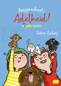 Ausgerechnet Adelheid! – Hunde hoch! von Jung,  Barbara, Ludwig,  Sabine