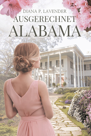 Ausgerechnet Alabama von Lavender,  Diana P.