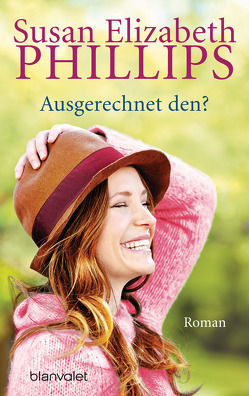 Ausgerechnet den? von Phillips,  Susan Elizabeth, Wittich,  Gertrud