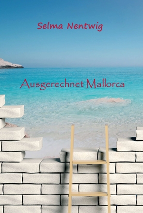 Ausgerechnet Mallorca von Nentwig,  Selma