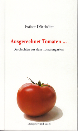 Ausgerechnet Tomaten … von Dörrhöfer,  Esther