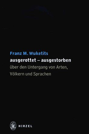 ausgerottet – ausgestorben von Wuketits,  Franz M.