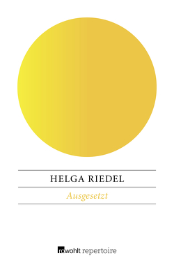 Ausgesetzt von Riedel,  Helga