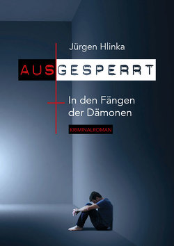 Ausgesperrt von Hlinka,  Jürgen