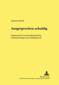 Ausgesprochen schuldig von Schork,  Stefanie