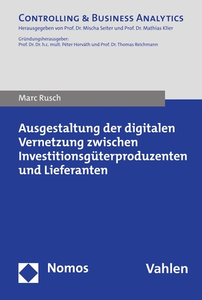 Ausgestaltung der digitalen Vernetzung zwischen Investitionsgüterproduzenten und Lieferanten von Rusch,  Marc