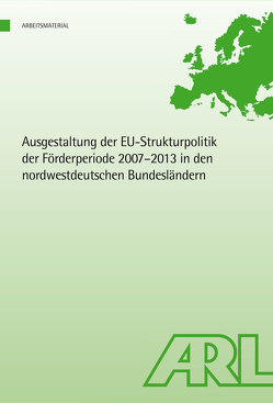 Ausgestaltung der EU-Strukturpolitik der Förderperiode 2007 – 2013 in den nordwestdeutschen Bundesländern
