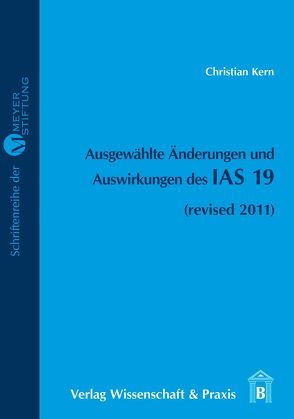 Ausgewählte Änderungen und Auswirkungen des IAS 19. von Kern,  Christian