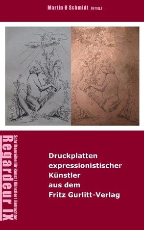 Ausgewählte Druckplatten expressionistischer Künstler aus dem Fritz Gurlitt-Verlag, Berlin von Schmidt,  Martin