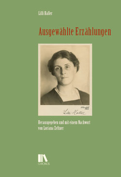 Ausgewählte Erzählungen von Haller,  Lili, Zeltner,  Loriana