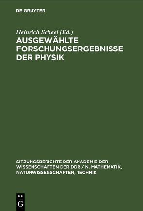 Ausgewählte Forschungsergebnisse der Physik von Rompe,  Robert, Scheel,  Heinrich