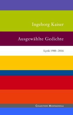 Ausgewählte Gedichte von Kaiser,  Ingeborg