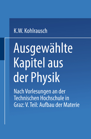 Ausgewählte Kapitel aus der Physik von Kohlrausch,  Karl W.F.