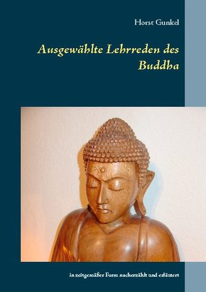 Ausgewählte Lehrreden des Buddha von Gunkel,  Horst