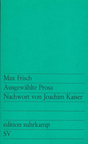 Ausgewählte Prosa von Frisch,  Max, Kaiser,  Joachim