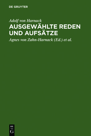 Ausgewählte Reden und Aufsätze von Harnack,  Adolf von, Harnack,  Axel von, Zahn-Harnack,  Agnes von