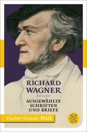 Ausgewählte Schriften und Briefe von Wagner,  Richard, Werner,  Philipp