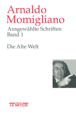 Ausgewählte Schriften zur Geschichte und Geschichtsschreibung von Brodersen,  Kai, Grafton,  Anthony, Momigliano,  Arnaldo, Most,  Glenn W., Nippel,  Wilfried, Wittenburg,  Andreas