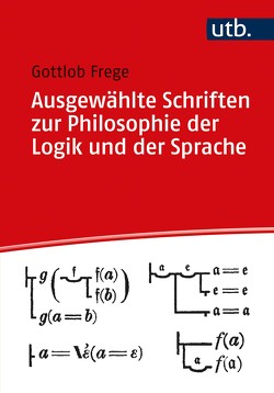 Ausgewählte Schriften zur Philosophie der Logik und der Sprache von Frege,  Gottlob