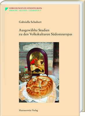 Ausgewählte Studien zu den Volkskulturen Südosteuropas von Schubert,  Gabriella