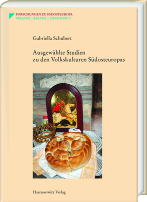 Ausgewählte Studien zu den Volkskulturen Südosteuropas von Schubert,  Gabriella