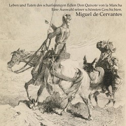 Ausgewählte Taten des edlen Don Quijote de la Mancha von Cervantes,  Miguel de, Hafner,  Helmut, Kohfeldt,  Christian