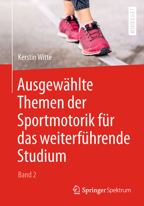 Ausgewählte Themen der Sportmotorik für das weiterführende Studium (Band 2) von Witte,  Kerstin