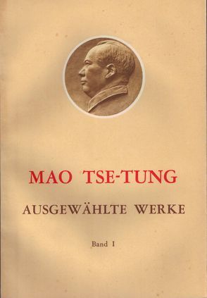 Ausgewählte Werke / Mao Tse-Tung Ausgewählte Werke Band I. von Mao,  Tse-tung