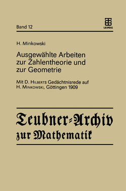 Ausgewählte Arbeiten zur Zahlentheorie und zur Geometrie von Krätzel,  Ekkehard, Minkowski,  Hermann, Weissbach,  Bernulf