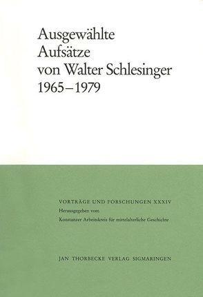 Ausgewählte Aufsätze von Walter Schlesinger 1965-1979 von Patze,  Hans, Schwind,  Fred