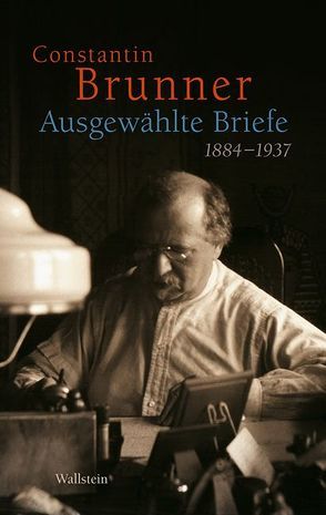 Ausgewählte Briefe 1884-1937 von Aue-Ben-David,  Irene, Brunner,  Constantin, Stenzel,  Jürgen