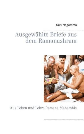 Ausgewählte Briefe aus dem Ramanashram von Nagamma,  Suri