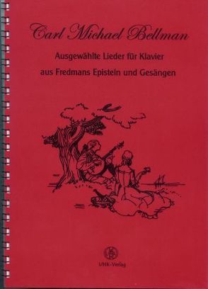 Ausgewählte Lieder für Klavier aus Fredmans Episteln und Gesängen von Bellman,  Carl M, Utschick,  Klaus R