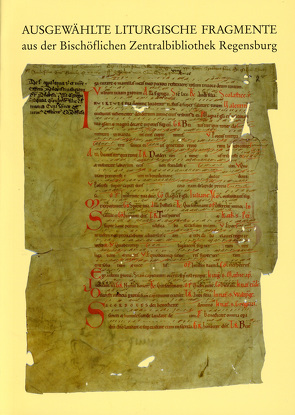 Ausgewählte Liturgische Fragmente aus der Bischöflichen Zentralbibliothek Regensburg von Benz,  Joseph, Dietrich,  Raymond, Mai,  Paul