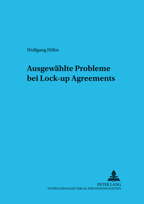 Ausgewählte Probleme bei Lock-up Agreements von Höhn,  Wolfgang