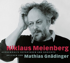 Ausgewählte Reportagen und Gedichte von Gnädinger,  Mathias, Meienberg,  Niklaus