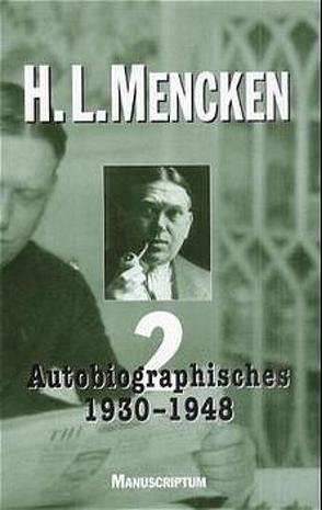 Ausgewählte Schriften / Autobiographisches 1930-48 von Mencken,  H L, Winter,  Helmut