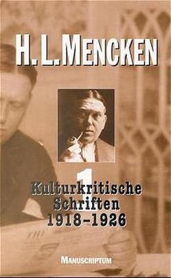Ausgewählte Schriften / Kulturkritische Schriften 1918-1926 von Mencken,  H L, Winter,  Helmut